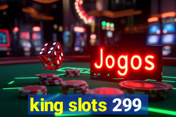 king slots 299